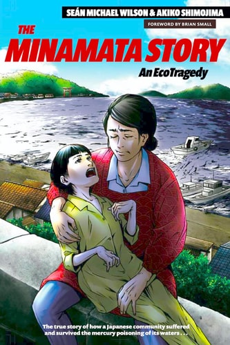 The Minamata Story An EcoTragedy — Sean Michael Wilson