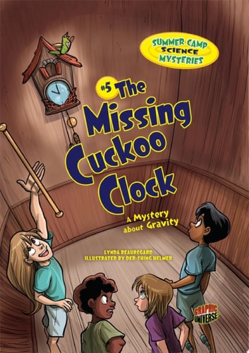 The Missing Cuckoo Clock A Mystery about Gravity — Lynda Beauregard