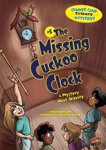 The Missing Cuckoo Clock A Mystery about Gravity — Lynda Beauregard