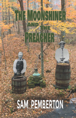 The Moonshiner and the Preacher — Sam Pemberton