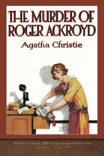 The Murder of Roger Ackroyd Agatha Christie 100th Anniversary Collection — Agatha Christie
