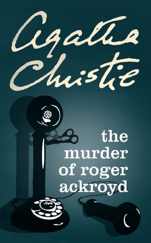 The Murder of Roger Ackroyd — Agatha Christie