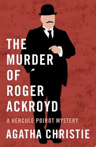The Murder of Roger Ackroyd — Agatha Christie