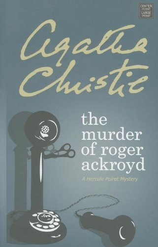 The Murder of Roger Ackroyd — Agatha Christie