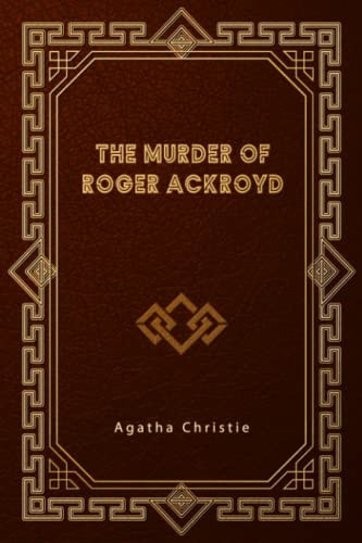 The Murder of Roger Ackroyd — Christie, Agatha