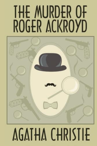 The Murder of Roger Ackroyd — Christie, Agatha