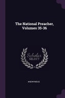 The National Preacher, Volumes 35-36 — Anonymous