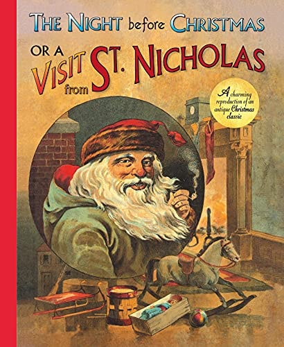 The Night Before Christmas Or a Visit from St. Nicholas A Charming Reproduction of an Antique Christmas Classic — Clement Clarke Moore
