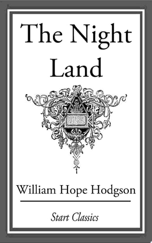 The Night Land — William Hope Hodgson