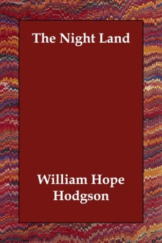 The Night Land — William Hope Hodgson