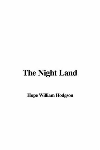 The Night Land — William Hope Hodgson