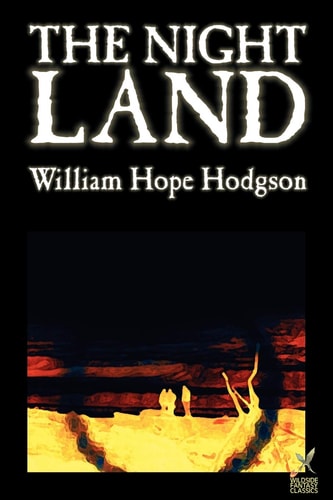 The Night Land — William Hope Hodgson