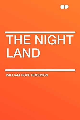The Night Land — William Hope Hodgson
