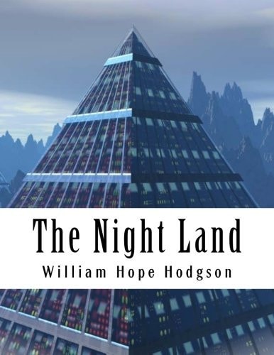 The Night Land — William Hope Hodgson