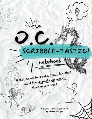 The O.C. Scribble-Tastic Notebook! A Sketchbook to Design, Create, Draw, & Collect All of the Original Characters Stuck in Your Head — Xander Youngless