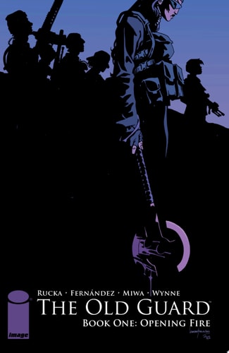 The Old Guard Book One: Opening Fire — Greg Rucka