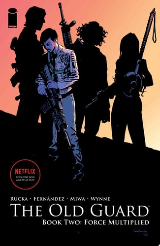 The Old Guard Vol. 2: Force Multiplied — Greg Rucka