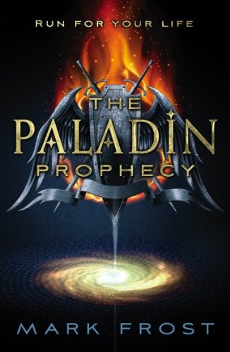 The Paladin Prophecy — Mark Frost