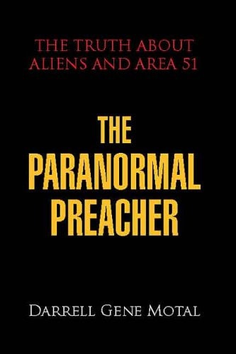 The Paranormal Preacher — Darrell Gene Motal