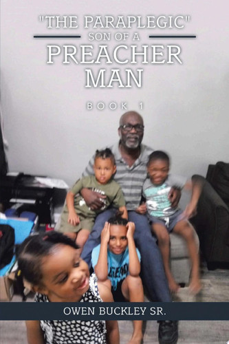 “The Paraplegic” Son of a Preacher Man — Owen Buckley Sr.