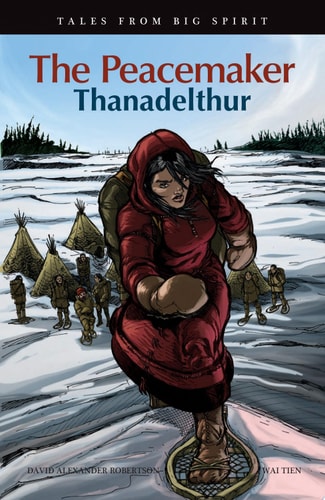 The Peacemaker Thanadelthur — David A. Robertson