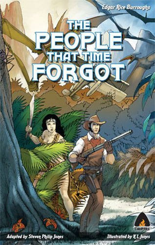 The People That Time Forgot [Mar 01, 2010] Jones, Steven P.; Burroughs, Edgar Rice and Jones, K. L. — Burroughs, Edgar Rice