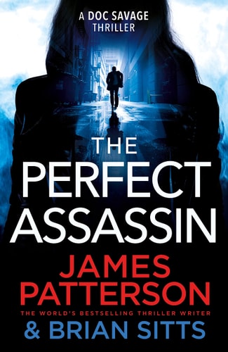 The Perfect Assassin A Doc Savage Thriller — James Patterson