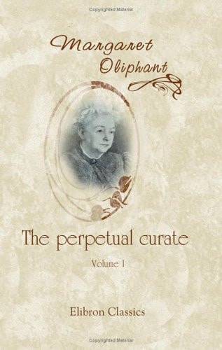 The Perpetual Curate — Margaret Oliphant