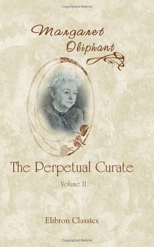 The Perpetual Curate — Margaret Oliphant