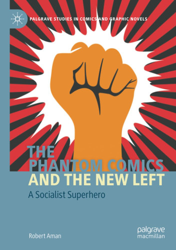 The Phantom Comics and the New Left A Socialist Superhero — Robert Aman