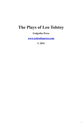 The Plays of Leo Tolstoy (Includes The Cuase of it All, The First Distiller, The Fruits of Culture, The Light Shines in Darkness, The Live Corpse, The Power of Darkness, Redemption) — Leo Tolstoy
