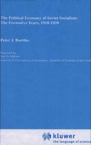 The Political Economy of Soviet Socialism: the Formative Years, 1918-1928 — Peter J. Boettke