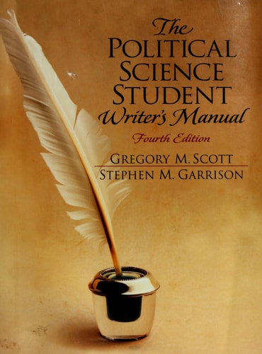 The Political Science Student Writer’s Manual — Gregory M. Scott
