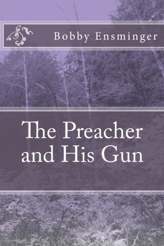 The Preacher and His Gun — Bobby Ensminger