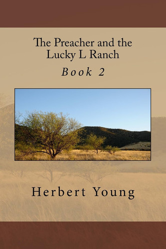 The Preacher and the Lucky L Ranch Book 2 — Herbert Young