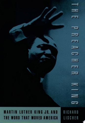 The Preacher King Martin Luther King, Jr. and the Word that Moved America — Richard Lischer