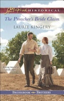 The Preacher’s Bride Claim (Bridegroom Brothers, Book 1) (Mills & Boon Love Inspired Historical) — Laurie Kingery