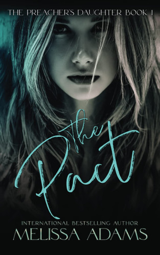 The Preacher’s Daughter: the Pact — Melissa Adams