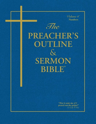The Preacher’s Outline & Sermon Bible – Vol. 6 Numbers: King James Version — Leadership Ministries Worldwide