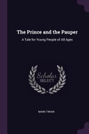 The Prince and the Pauper A Tale for Young People of All Ages — Mark Twain