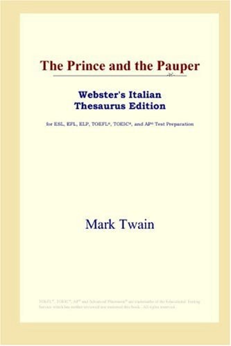 The Prince and the Pauper (Webster’s Italian Thesaurus Edition) — Twain, Mark
