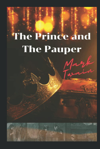 The Prince and The Pauper: With original illustrations — Twain, Mark