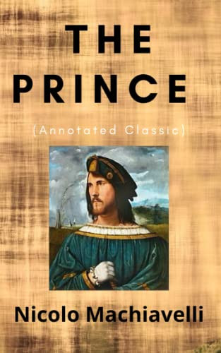 The Prince (Annotated Classic) — Machiavelli, Nicolo