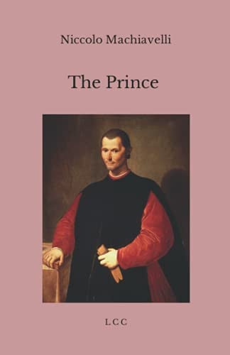 The Prince by Machiavelli (Unabridged Edition with the Portraits of the Historical Figures Mentioned in the Work) — Niccolò Machiavelli
