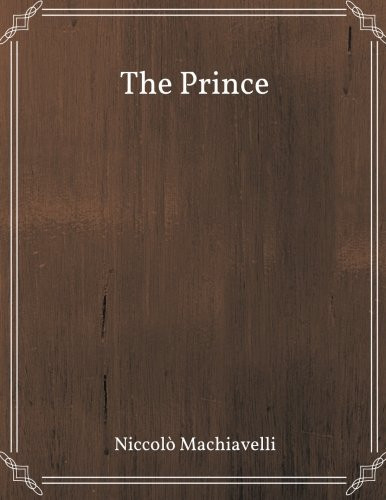 The Prince — Nicolo Machiavelli