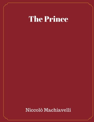 The Prince — Nicolo Machiavelli