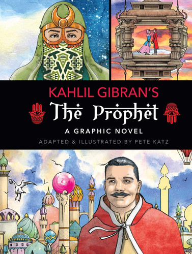 The Prophet: A Graphic Novel — Kahlil Gibran