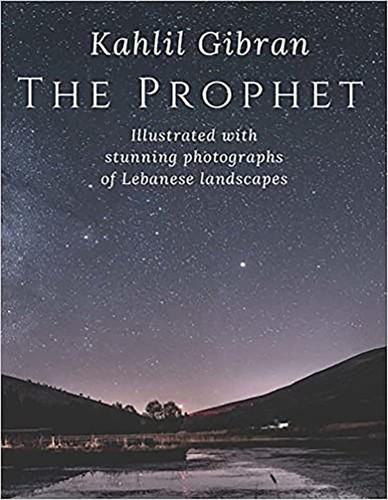 The Prophet An Illustrated Edition of Kahlil Gibran’s Masterpiece — Kahlil Gibran
