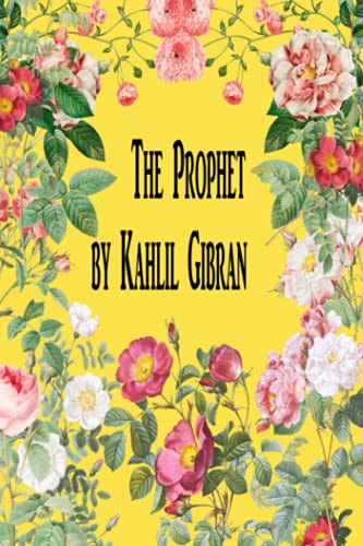 The Prophet: by Kahlil Gibran 6″ x 9″ Softcover Book, Paperback, Illustrations, 1923 Publication, Glossy Finish — Gibran, Kahlil
