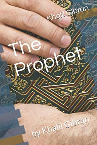 The Prophet By Khalil Gibran — Khalil Gibran